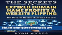 Ebook The Secrets of Expired Domain Names and Website Flipping: Work at home with 30  ways to