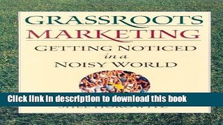 Books Grassroots Marketing: Getting Noticed in a Noisy World Full Online