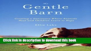 Ebook My Gentle Barn: Creating a Sanctuary Where Animals Heal and Children Learn to Hope Free