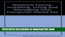 Books Network Faxing: Choosing and Using Your Computer-Based Fax Full Online