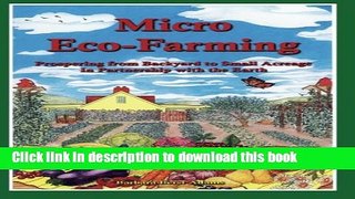 Ebook Micro Eco-Farming: Prospering from Backyard to Small Acreage in Partnership with the Earth