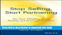 Ebook Stop Selling, Start Partnering: The New Thinking About Finding and Keeping Customers Free