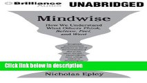 Ebook Mindwise: Why We Misunderstand What Others Think, Believe, Feel, and Want Free Online