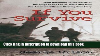 Books If You Survive: From Normandy to the Battle of the Bulge to the End of World War II, One