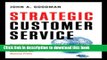 Ebook Strategic Customer Service: Managing the Customer Experience to Increase Positive Word of