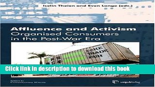Books Affluence and Activism: Organized Consumers in the Post-War Era Free Online
