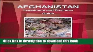 Ebook Afghanistan Investment and Business Guide Volume 1 Strategic and Practical Information Full