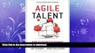 READ THE NEW BOOK Agile Talent: How to Source and Manage Outside Experts READ EBOOK