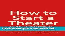 Books How to Start a Theater: Launch a Theater Company and Support Yourself by Teaching Acting,