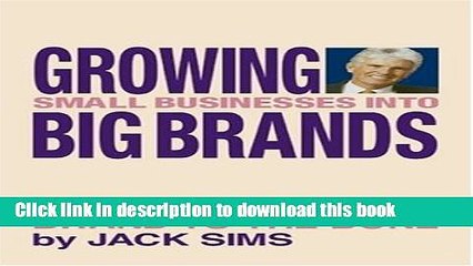 Books Growing Small Businesses into Big Brands Free Online
