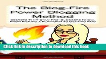 Books The Blog-Fire Power Blogging Method: Secrets That Only Pro-Bloggers Know, From Picking a