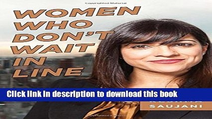 Ebook Women Who Don t Wait in Line: Break the Mold, Lead the Way Free Online