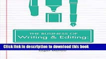 Ebook The Business of Writing   Editing: Practical Tips   Templates for New Freelancers Full Online