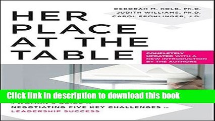 Books Her Place at the Table: A Woman s Guide to Negotiating Five Key Challenges to Leadership