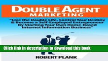 Books Double Agent Marketing: Live the Double Life, Control Your Destiny and Become a