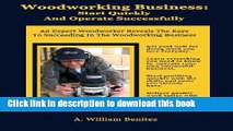 Books Woodworking Business: Start Quickly and Operate Successfully: An Expert Woodworker Reveals