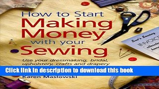 Ebook How to Start Making Money With Your Sewing Full Download