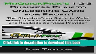 Ebook MrQuickPick s 1-2-3 Business Plan to Unlocking Cars for Profit!: The Step-by-Step Guide to