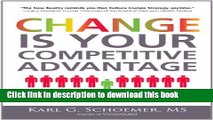 Books Change is Your Competitive Advantage: Strategies for Adapting, Transforming, and Succeeding