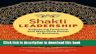 Books Shakti Leadership: Embracing Feminine and Masculine Power in Business Free Download