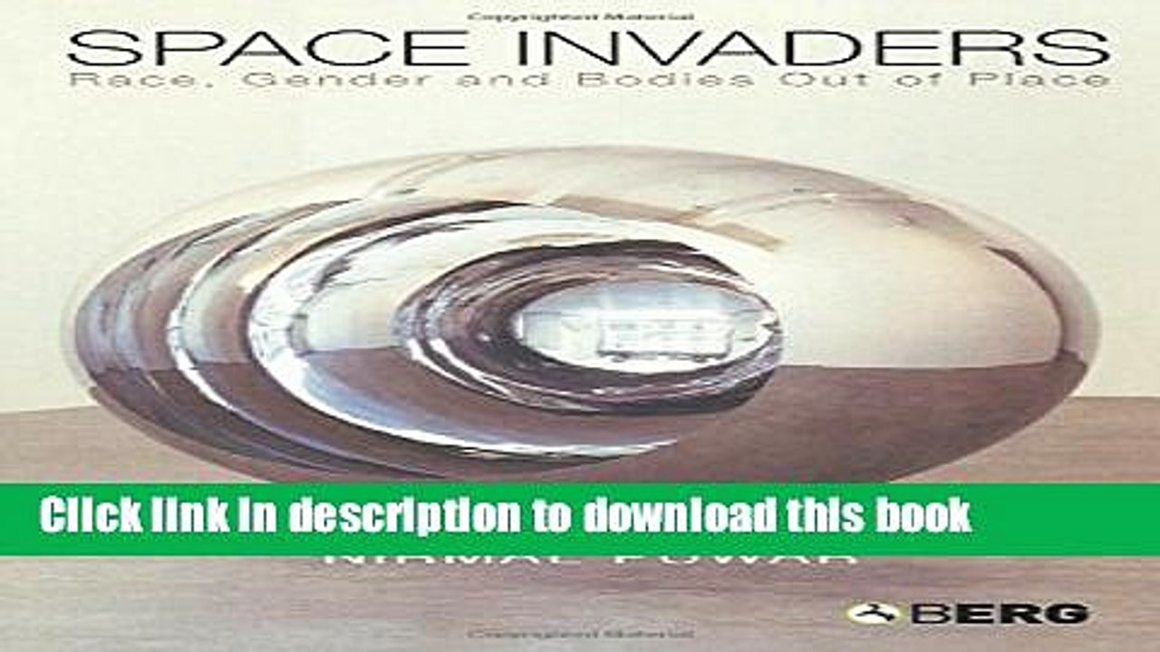 Download  Space Invaders: Race, Gender and Bodies Out of Place  Online