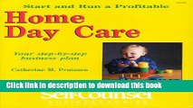Ebook Start and Run a Profitable Home Day Care: Your Step-By-Step Business Plan (Self-Counsel