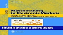 Ebook Matchmaking in Electronic Markets: An Agent-Based Approach towards Matchmaking in Electronic