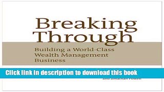 Ebook Breaking Through: Building a World Class Wealth Management Business Full Online