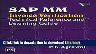 Ebook SAP MM INVOICE VERIFICATION: TECHNICAL REFERENCE AND LEARNING GUIDE Free Online