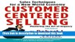 Books Customer Centered Selling: Eight Steps To Success From The Worlds Best Sales Force Full Online