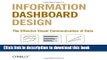 Books Information Dashboard Design: The Effective Visual Communication of Data Free Download