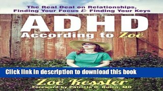 Books ADHD According to Zoe: The Real Deal on Relationships, Finding Your Focus, and Finding Your