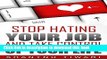 Ebook Stop Hating Your Job And Take Control Of Your Life Full Online
