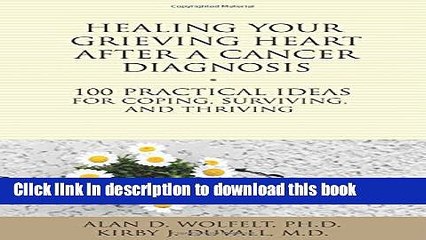 Books Healing Your Grieving Heart After a Cancer Diagnosis: 100 Practical Ideas for Coping,