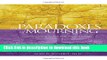 Books The Paradoxes of Mourning: Healing Your Grief with Three Forgotten Truths Full Online