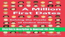 Ebook A Million First Dates: Solving the Puzzle of Online Dating Full Online