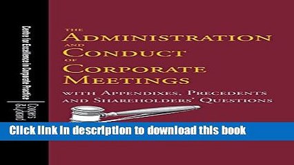 Download  The Administration and Conduct of Corporate Meetings: With Appendixes, Precedents and
