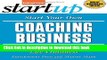Books Start Your Own Coaching Business: Your Step-By-Step Guide to Success (StartUp Series) Free