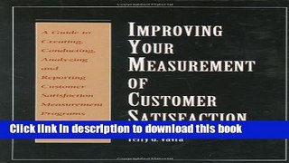 Books Improving Your Measurement of Customer Satisfaction: A Guide to Creating, Conducting,