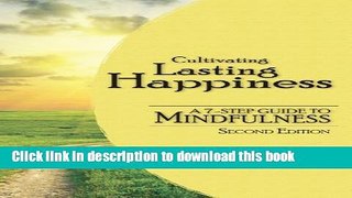[PDF] Cultivating Lasting Happiness: A 7-Step Guide to Mindfulness Full Textbook