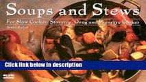 Ebook Soups   Stews: For Slow Cooker, Stovetop, Oven and Pressure Cooker (Nitty Gritty Cookbooks)