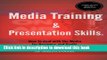 Books Media Training and Presentation Skills. How to deal with the Media for Business and Profit.