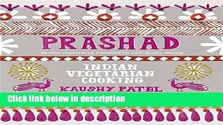 Books Prashad Cookbook: Indian Vegetarian Cooking Free Download
