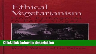 Books Ethical Vegetarianism: From Pythagoras to Peter Singer Full Online