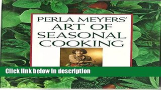 Ebook Perla Meyers Art of Seasonal Cooking Full Online