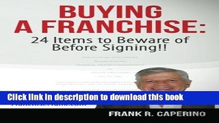 Ebook Buying a Franchise : 24 Items to Beware of Before Signing!! Full Download