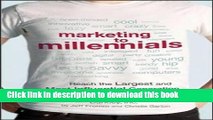 Ebook Marketing to Millennials: Reach the Largest and Most Influential Generation of Consumers