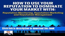 Ebook Reputation Monitoring, Reputation Marketing and Reputation Management: How To Use Your