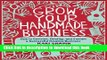 Ebook Grow Your Handmade Business: How to Envision, Develop, and Sustain a Successful Creative