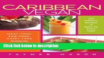 Ebook Caribbean Vegan: Meat-Free, Egg-Free, Dairy-Free Authentic Island Cuisine for Every Occasion